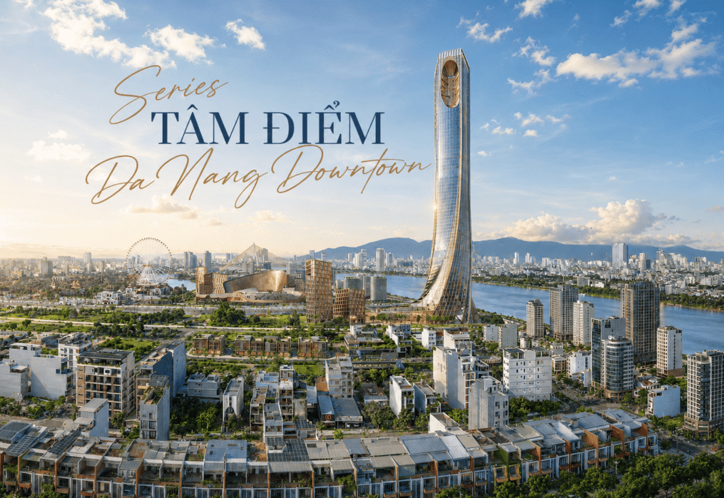 Tâm Điểm Da Nang Downtown – Trung Tâm Mới Đà Nẵng Kiến Tạo Biểu Tượng Bên Sông Hàn